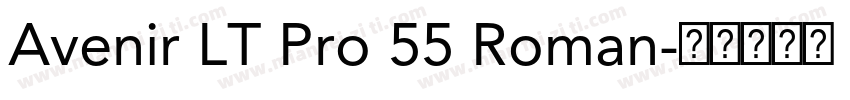 Avenir LT Pro 55 Roman字体转换